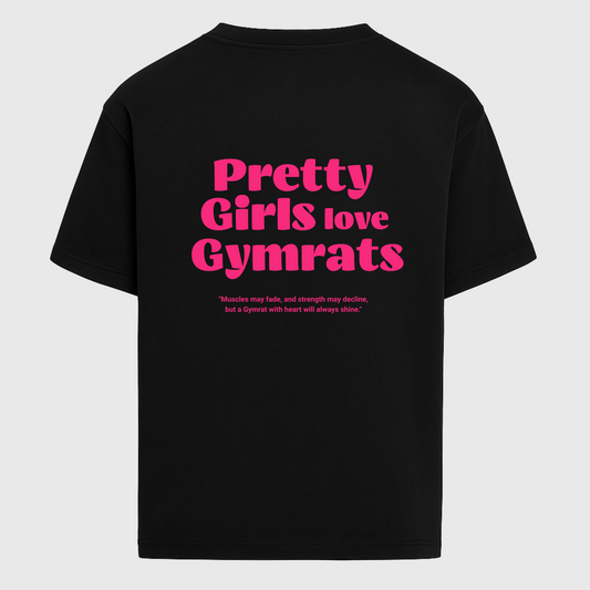 PRETTY GIRLS LOVE GYMRATS - OVERSIZED SHIRT